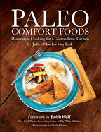 Paleo Comfort Foods: Homestyle Cooking for a Gluten-Free Kitchen