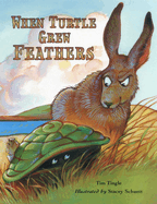 When Turtles Grew Feathers: A Folktale from the Choctaw Nation