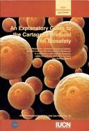 An Explanatory Guide to the Cartagena Protocol on Biosafety: Iucn Environmental Law Paper No. 46