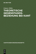 Theoretische Gegenstandsbeziehung Bei Kant: Zur Systematischen Bedeutung Der Termini 