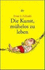 Die Kunst, M�helos Zu Leben