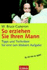So Erziehen Sie Ihren Mann
