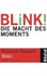 Blink! : Die Macht Des Moments