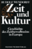Zeit Und Kultur: Geschichte Des Zeitbewusstseins in Europa