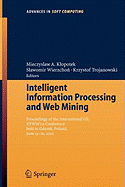 Intelligent Information Processing and Web Mining: Proceedings of the International Iis: Iipwmґ05 Conference Held in Gdansk, Poland, June 13-16 2005 Krzysztof Trojanowski, Mieczyslaw A. Klopotek, Slawomir T. Wierzchon
