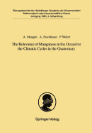 The Relevance of Manganese in the Ocean for the Climatic Cycles in the Quaternary: Vorgelegt in Der Sitzung Vom 18. November 1989