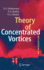 Theory of Concentrated Vortices: An Introduction
