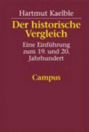 Der historische Vergleich : eine Einf�hrung zum 19. und 20. Jahrhundert