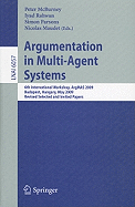 Argumentation in Multi-Agent Systems: 6th International Workshop, ArgMAS 2009, Budapest, Hungary, May 12, 2009, Revised Selected and Invited Papers