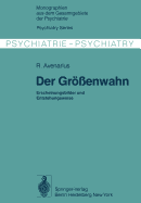 Der Grossenwahn: Erscheinungsbilder Und Entstehungsweise