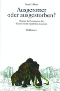 Ausgerottet Oder Ausgestorben?