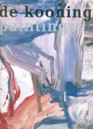 Willem de Kooning: Paintings 1960-1980