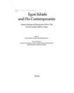 Egon Schiele and His Contemporaries: Austrian Painting and Drawing from 1900 to 1930 from the Leopold Collection, Vienna