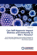 Can Self-Hypnosis Impact Distress and Immunity in HIV+ Persons?