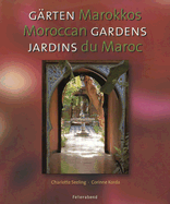 Moroccan Gardens/Garten Marokkos/Jardins Du Maroc
