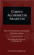 Corpus Alchemicum Arabicum Vol. 1b (Cala1 B): Book of the Explanation of the Symbols