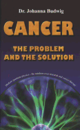 Cancer: The Problem and the Solution