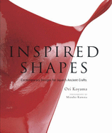 Inspired Shapes: Contemporary Designs for Japan's Ancient Crafts