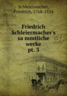 Friedrich Schleiermacher's Sa�mmtliche Werke. Pt. 3