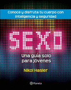 Sexo: Una Guia Solo Para Jovenes
