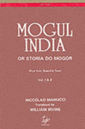 Moghul India or Storia Do Mogor: v.1, v.2: Volumes 1 and 2 Bound in One