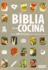 La Biblia de la Cocina: Mas de 600 Recetas Para Acercarte al Cielo
