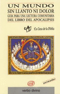 Un Mundo Sin Llanto Ni Dolor Guia Para Una Lectura Comunitaria