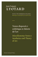 Textes Disperses I: Esthetique Et Theorie De L'art / Miscellaneous Texts I: Aesthetics and Theory of Art