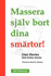 Massera Sjlv Bort Dina Smrtor!