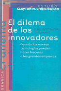 El Dilema de Los Innovadores
