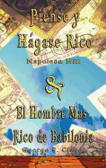 Piense y Hagase Rico by Napoleon Hill & El Hombre Mas Rico de Babilonia by George S. Clason