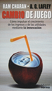Cambio de Juego: Como Impulsar el Crecimiento de los Ingresos y de las Utilidades Mediante la Innovacion