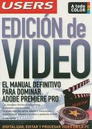Edicion de Video: El Manual Definitivo Para Dominar Adobe Premiere Pro