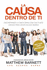 La Causa Dentro de Ti: Encontrando La Unica Gran Cosa Que Fuiste Creado Para Hacer En Este Mundo