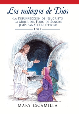 Los Milagros De Dios La Resurrecci N De Jesucristo La Mujer Del