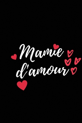 Mamie D Amour Carnet De Notes Pour Votre Grand M Re Journal Intime