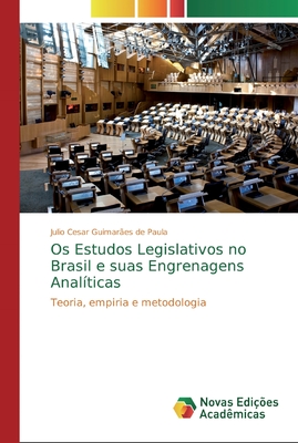 Os Estudos Legislativos No Brasil E Suas Engrenagens Anal Ticas By