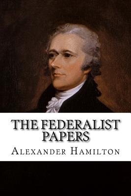 The Federalist Paper By Alexander Hamilton James