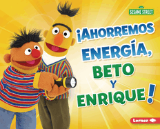 Ahorremos Energa, Beto Y Enrique! (Save Energy, Bert and Ernie!)