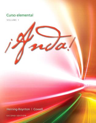 anda! Curso Elemental, Volume 1 Plus Mylab Spanish with Etext (One Semester) -- Access Card Package - Heining-Boynton, Audrey L, and Cowell, Glynis S