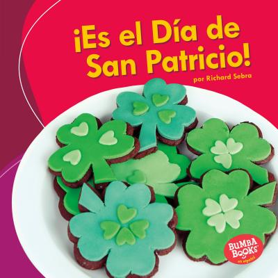 Es El Da de San Patricio! (It's St. Patrick's Day!) - Sebra, Richard