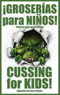 GROSERAS para NIOS!: Cussing for Kids!