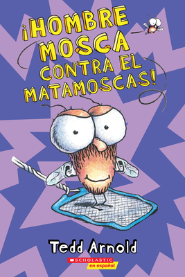 Hombre Mosca Contra El Matamoscas! (Fly Guy vs. the Flyswatter!): Volume 10 - 