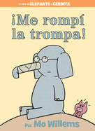 Me Romp La Trompa!-Spanish Edition