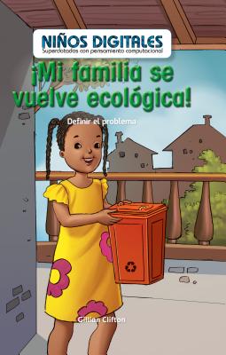 Mi Familia Se Vuelve Ecolgica!: Definir El Problema (My Family Goes Green!: Defining the Problem) - Clifton, Gillian