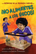 No Alimentes a Los Gecos!: Don't Feed the Geckos! (Spanish Edition)