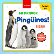 Pinginos! Mi Primer Libro: Curiosidades y actividades sobre pinginos para nios 3-5 aos