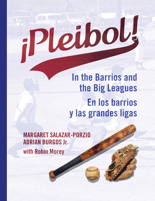 Pleibol! En Los Barrios Y Las Grandes Ligas - Salazar-Porzio, Margaret, and Burgos, Adrian, and Morey, Robin (Contributions by)