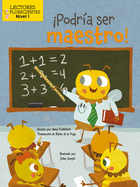 Podra Ser Maestro! (I Could Bee a Teacher!)