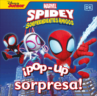 Pop-Up Sorpresa! Spidey Y Sus Sorprendentes Amigos (Pop-Up Peekaboo! Marvel Spidey and His Amazing Friends)